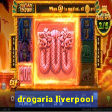 drogaria liverpool